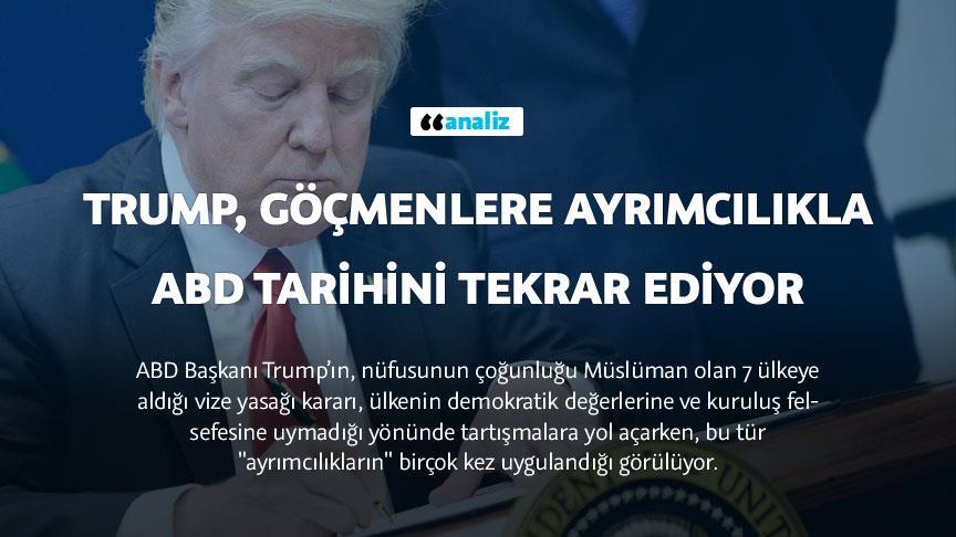 Trump, göçmenlere ayrımcılıkla ABD tarihini tekrar ediyor