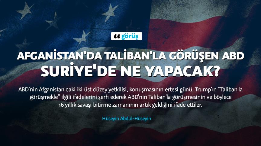 Taliban'la görüşen ABD Suriye'de ne yapacak?