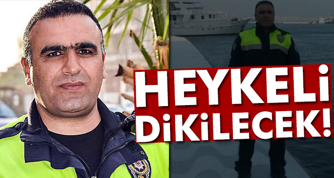 Kahraman polisin heykeli dikilecek