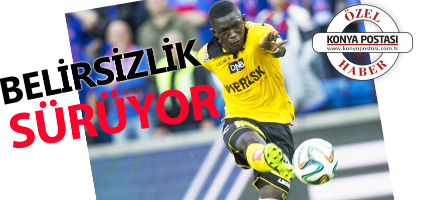 FOFANA’DA BELİRSİZLİK!