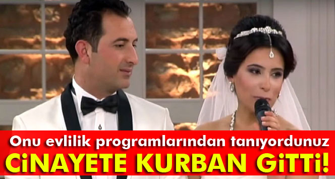 Evlilik programına katılan Erdal Tursun cinayete kurban gitti