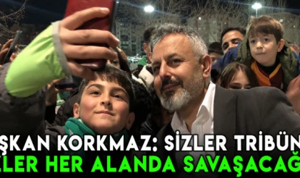 Başkan Korkmaz: Sizler tribünde, takımımız sahada, bizler her alanda...!