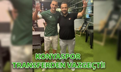 Konyaspor transferden vazgeçti!