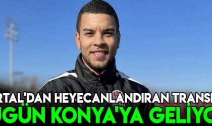 Konyaspor'dan heyecanlandıran transfer! Bugün Konya'ya geliyor!