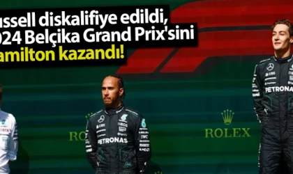 Russell diskalifiye edildi, 2024 Belçika Grand Prix'sini Hamilton kazandı!