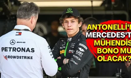 ANTONELLİ'NİN MERCEDES'TEKİ MÜHENDİSİ BONO MU OLACAK?