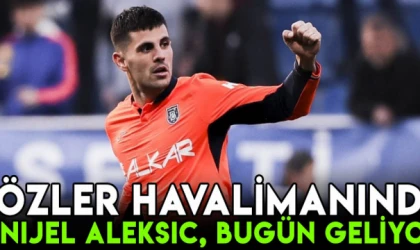 Gözler havalimanında! Danijel Aleksic, bu akşam Konya'da!