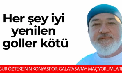 Her şey iyi yenilen goller kötü