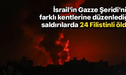 İsrail'in Gazze Şeridi'nin farklı kentlerine düzenlediği saldırılarda 24 Filistinli öldü