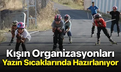 Kışın Organizasyonları Yazın Sıcaklarında Hazırlanıyor