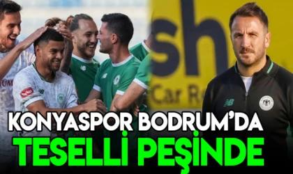 KONYASPOR BODRUM’DA TESELLİ PEŞİNDE