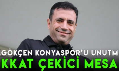 Özgökçen yeni sezonda Konyaspor'u unutmadı!