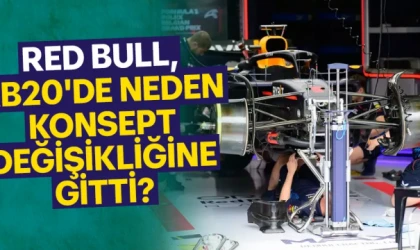 RED BULL, RB20'DE NEDEN KONSEPT DEĞİŞİKLİĞİNE GİTTİ?