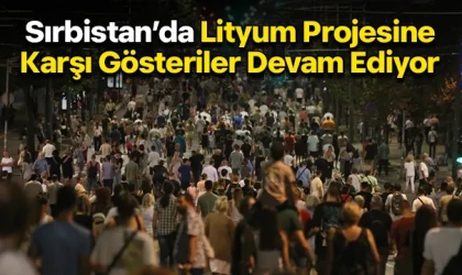 Sırbistan’da Lityum Projesine Karşı Gösteriler Devam Ediyor