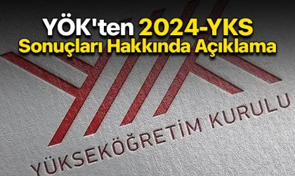 YÖK'ten 2024-YKS Sonuçları Hakkında Açıklama