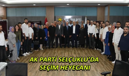 AK Parti Selçuklu’da seçim heyecanı