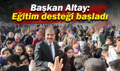 Başkan Altay: Eğitim desteği başladı