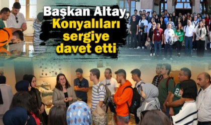 Başkan Altay, Konyalıları sergiye davet etti