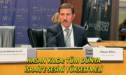 Hasan Kılca: Tüm dünya, İsrail’e sesini yükseltmeli