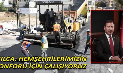 Kılca: Hemşehrilerimizin konforu için çalışıyoruz