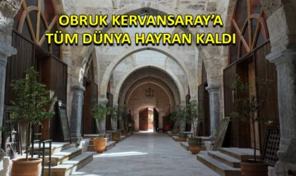 Obruk Kervansaray’a tüm dünya hayran kaldı