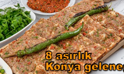 8 asırlık Konya geleneği