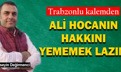 ALİ HOCANIN HAKKINI YEMEMEK LAZIM