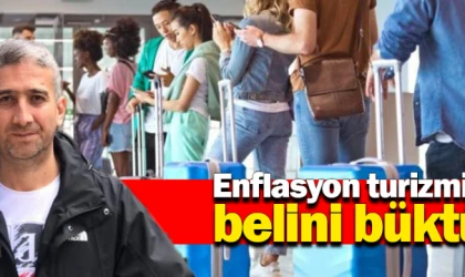 Enflasyon turizmin belini büktü