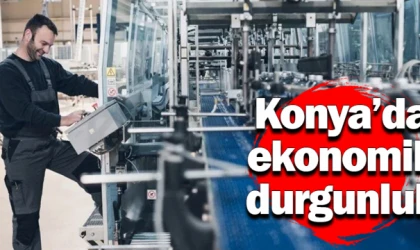 Konya’da ekonomik durgunluk