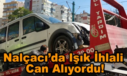 Nalçacı'da Işık İhlali Can Alıyordu!