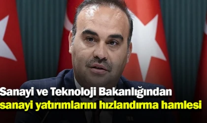 Sanayi ve Teknoloji Bakanlığından sanayi yatırımlarını hızlandırma hamlesi