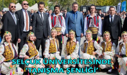 Selçuk Üniversitesinde ‘Tanışma Şenliği’