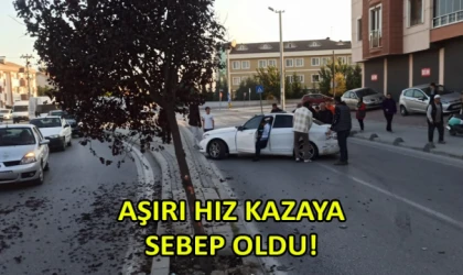 Aşırı hız kazaya sebep oldu!