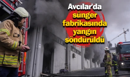 Avcılar'da sünger fabrikasında yangın söndürüldü