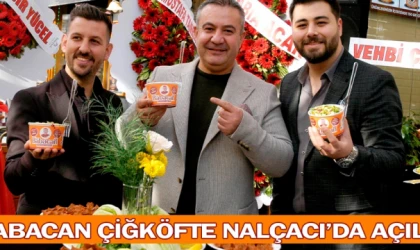  Babacan Çiğköfte Nalçacı’da açıldı