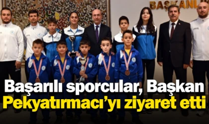 Başarılı sporcular, Başkan Pekyatırmacı’yı ziyaret etti