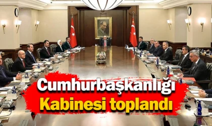 Cumhurbaşkanlığı Kabinesi toplandı