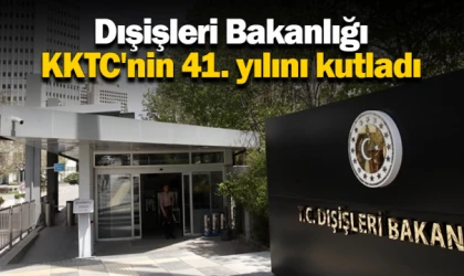 Dışişleri Bakanlığı, KKTC'nin 41. yılını kutladı