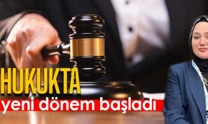 Hukukta yeni dönem başladı