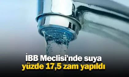 İBB Meclisi'nde suya yüzde 17,5 zam yapıldı