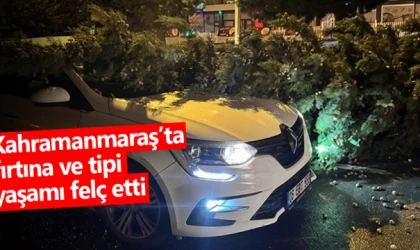 Kahramanmaraş’ta fırtına ve tipi yaşamı felç etti