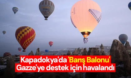 Kapadokya'da 'Barış Balonu', Gazze'ye destek için havalandı