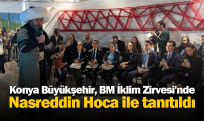 Konya Büyükşehir, BM İklim Zirvesi'nde Nasreddin Hoca ile tanıtıldı