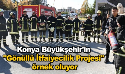 Konya Büyükşehir'in "Gönüllü İtfaiyecilik Projesi" örnek oluyor