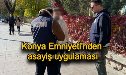 Konya Emniyeti'nden asayiş uygulaması