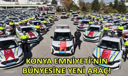 Konya Emniyeti'nin bünyesine yeni araç