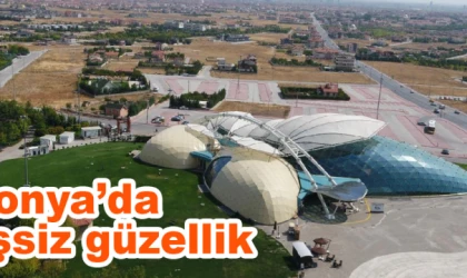 Konya’da eşsiz güzellik