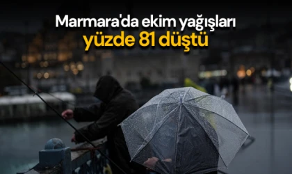 Marmara'da ekim yağışları yüzde 81 düştü