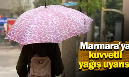 Marmara'ya kuvvetli yağış uyarısı