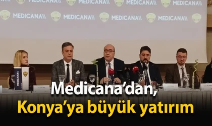 Medicana’dan Konya’ya büyük yatırım